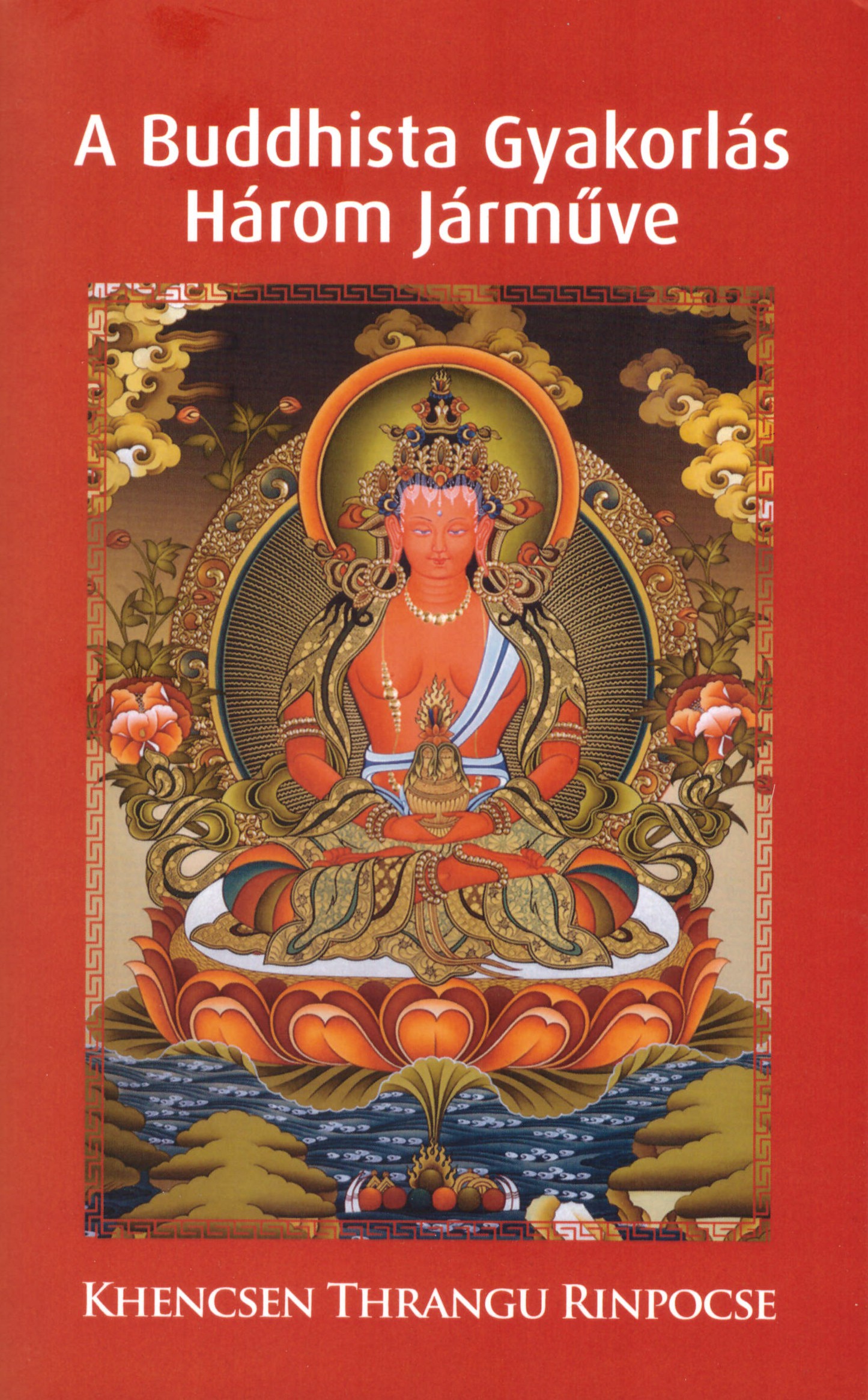 A Buddhista Gyakorlás Három Járműve